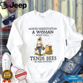 Never Underestimate A Woman Who Still Tends Bees In Her Eighties Shirt