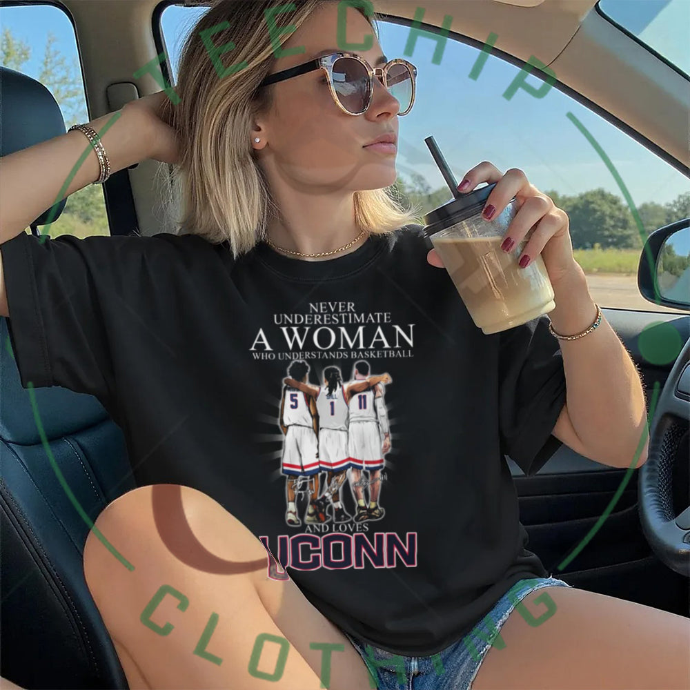 Never Underestimate A Woman Who Understands Basketball And Loves UConn T Shirt