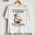 Never Underestimate A Woman With Tattoos In Her Sixties Strong Lady T Shirt