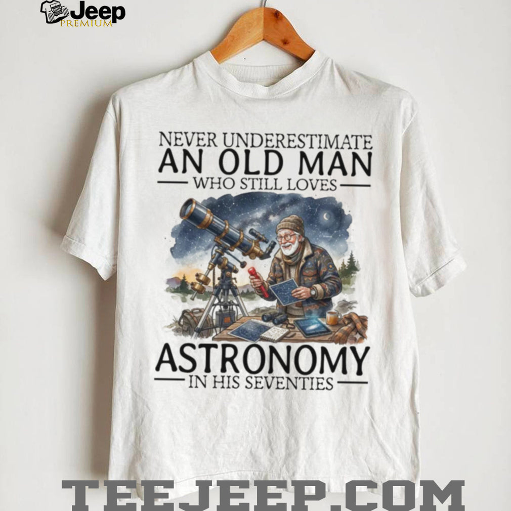 Never Underestimate An Old Man Astronomy In His Seventies Vintage Stargazing Men Gift Shirt