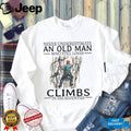 Never Underestimate An Old Man Climbs In His Seventies Vintage Mountain Climber Men Shirt