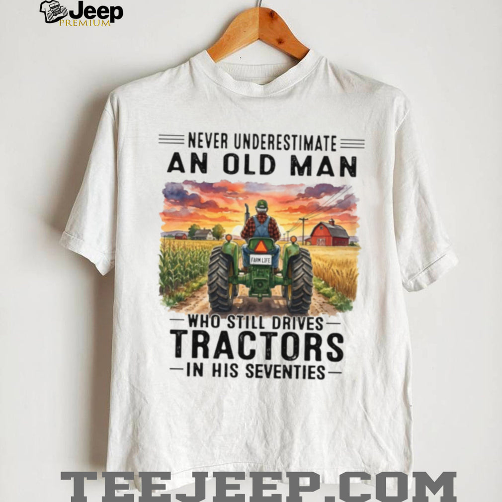 Never Underestimate An Old Man Drives Tractors Shirt