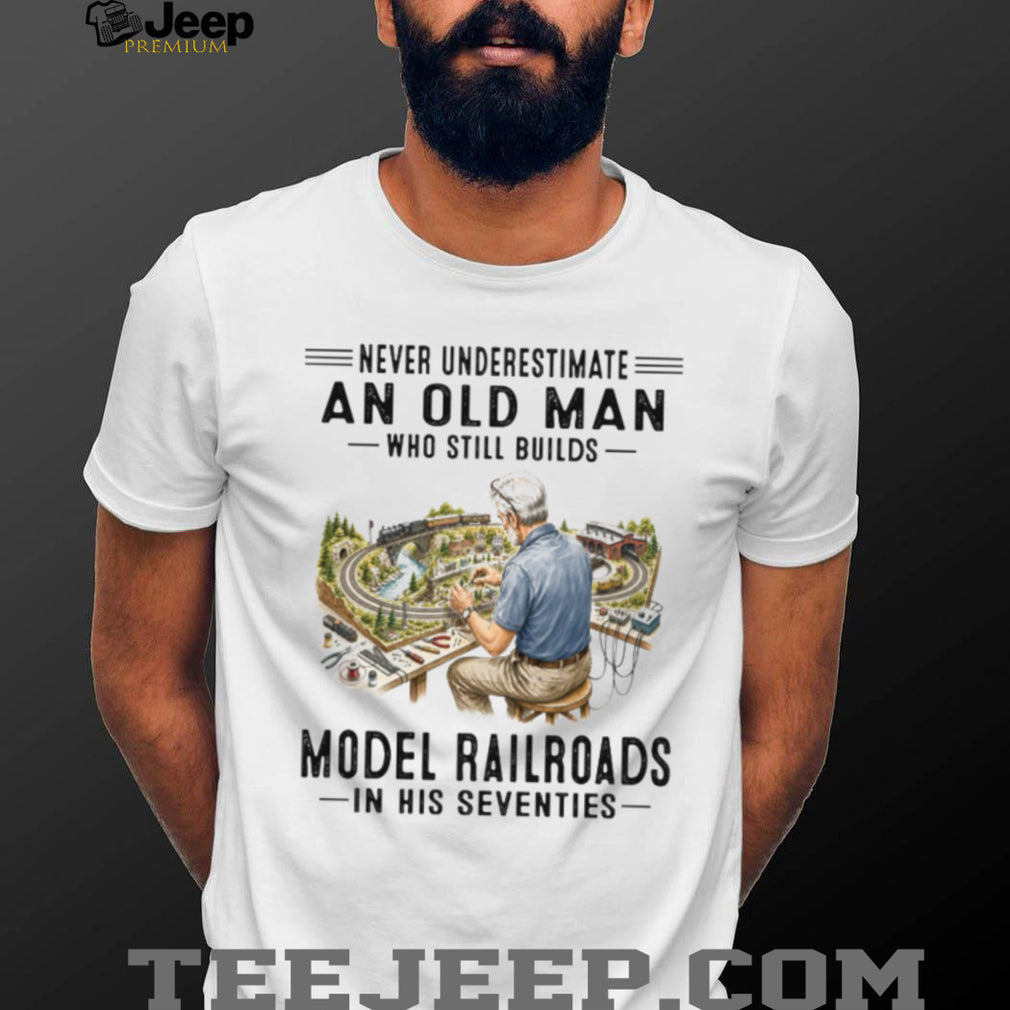 Never Underestimate An Old Man Model Railroads Builder Seventies Vintage Hobby Men Shirt