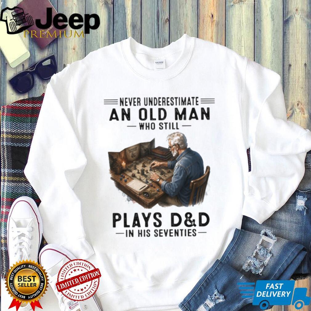 Never Underestimate An Old Man Plays DND Tabletop Shirt