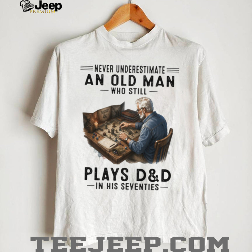 Never Underestimate An Old Man Plays DND Tabletop Shirt