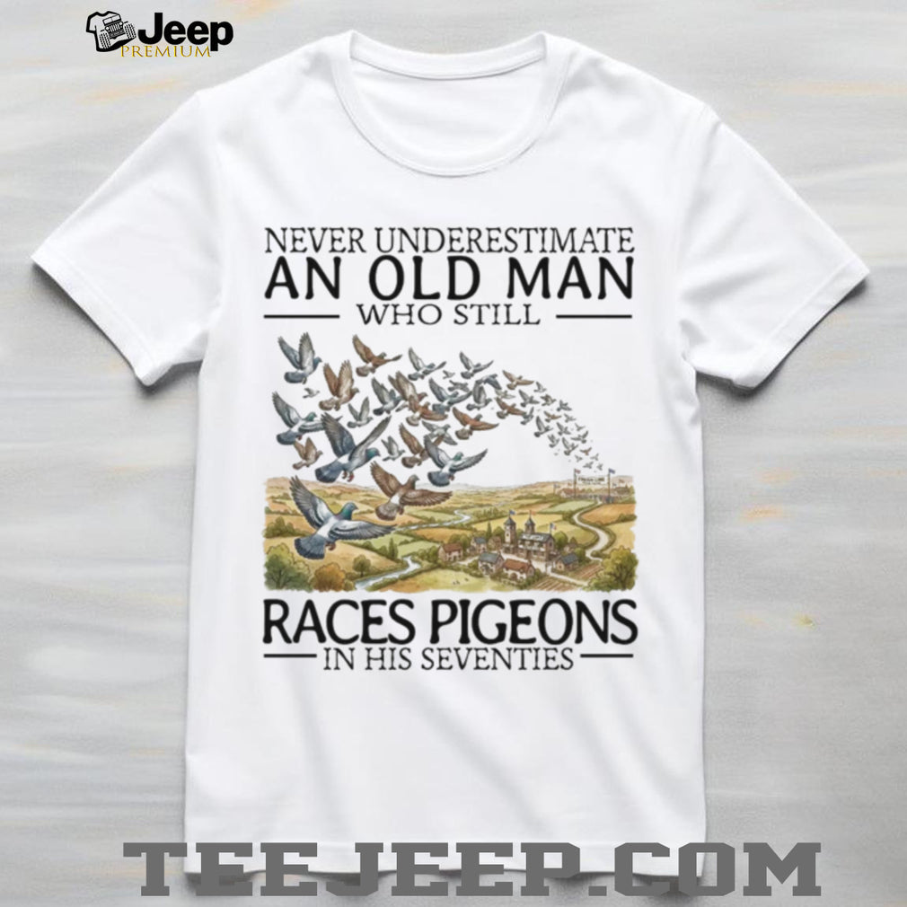 Never Underestimate An Old Man Races Pigeons Seventies Retro Pigeon Racing Men Shirt