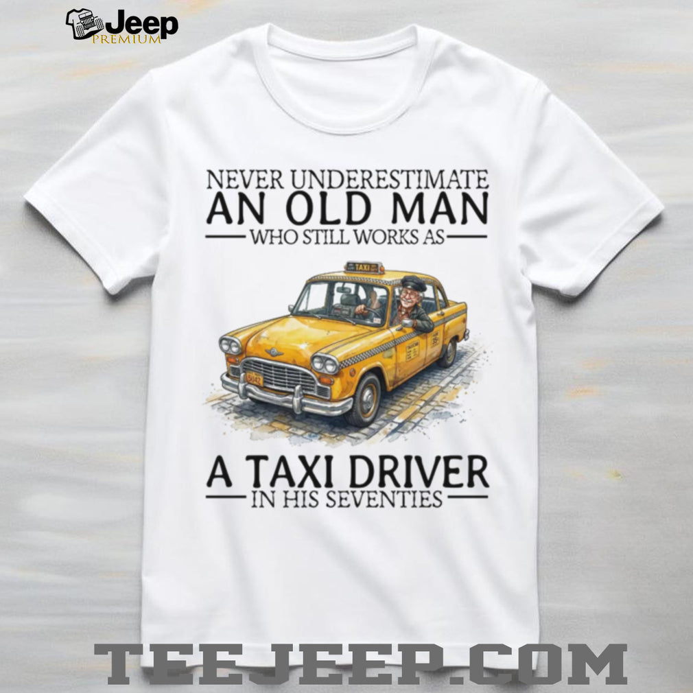 Never Underestimate An Old Man Taxi Driver Seventies Vintage Yellow Cab Chauffeur Men Shirt