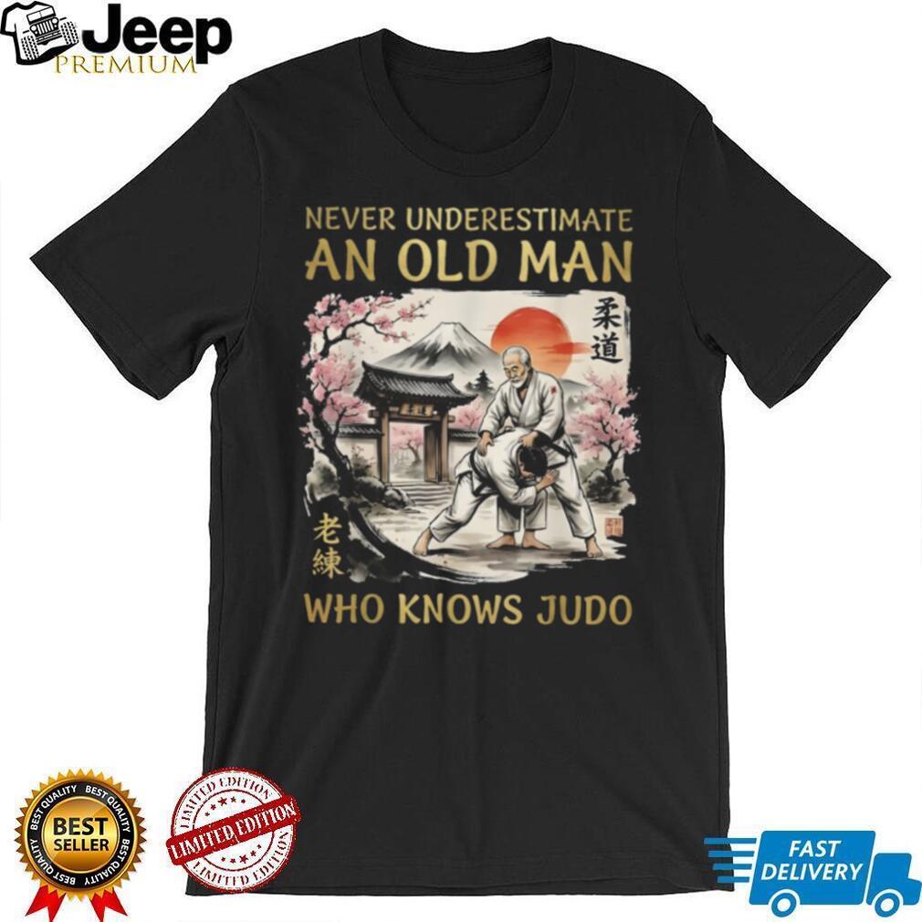 Never Underestimate An Old Man Who Knows Judo Martial Arts T Shirt