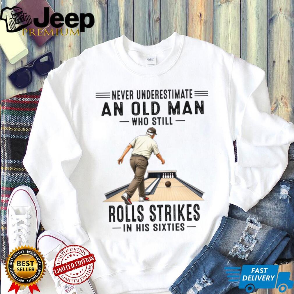 Never Underestimate An Old Man Who Still Plays Golf In His Eighties Shirt