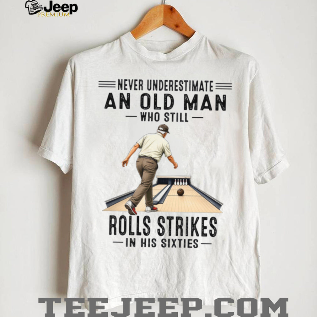Never Underestimate An Old Man Who Still Plays Golf In His Eighties Shirt