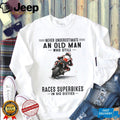 Never Underestimate An Old Man Who Still Races Superbikes In His Sixties Shirt