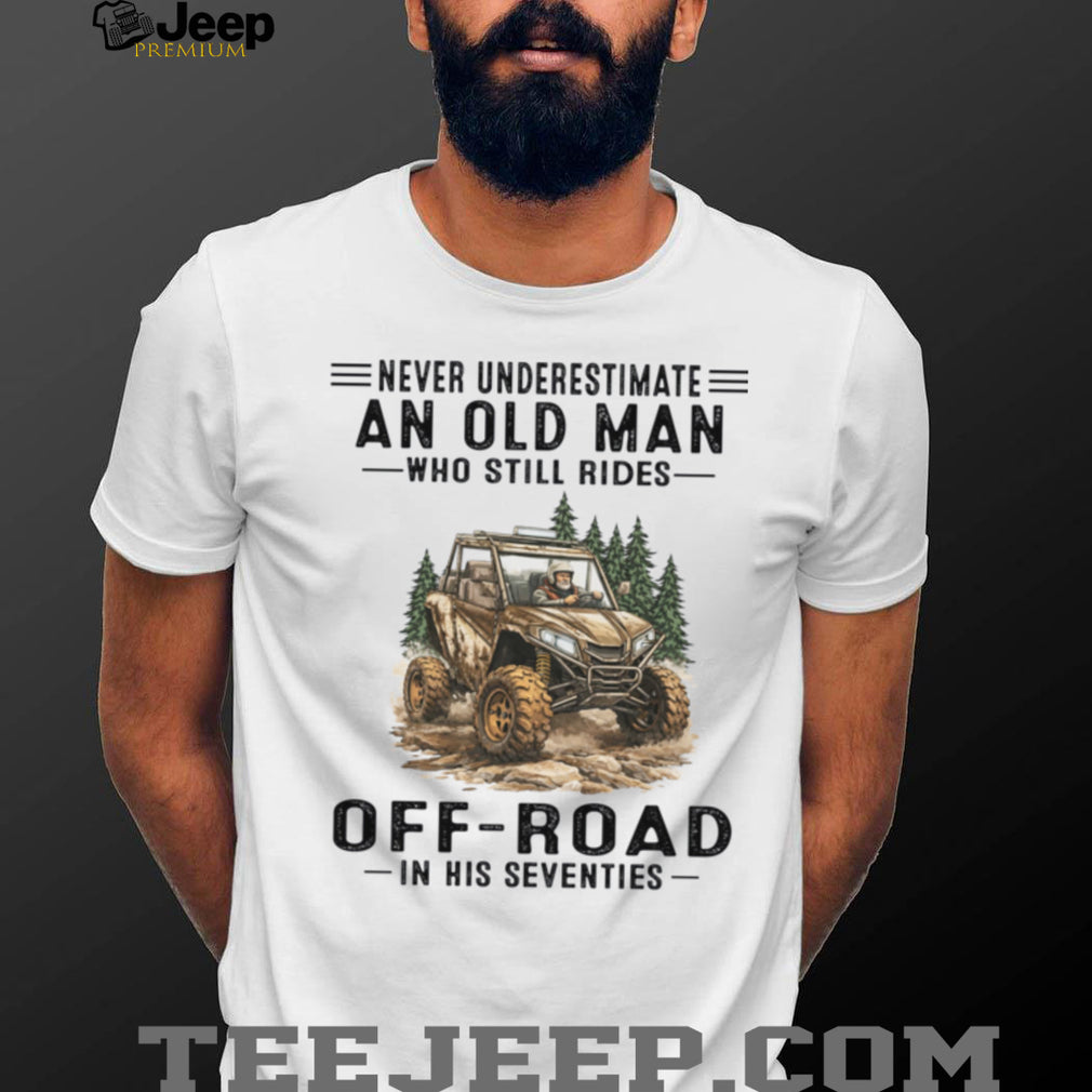 Never Underestimate An Old Man Who Still Rides Off Road Seventies Shirt