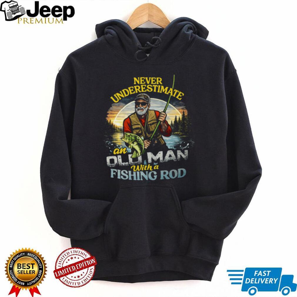 Never Underestimate An Old Man With A Fishing Rod Vintage T Shirt