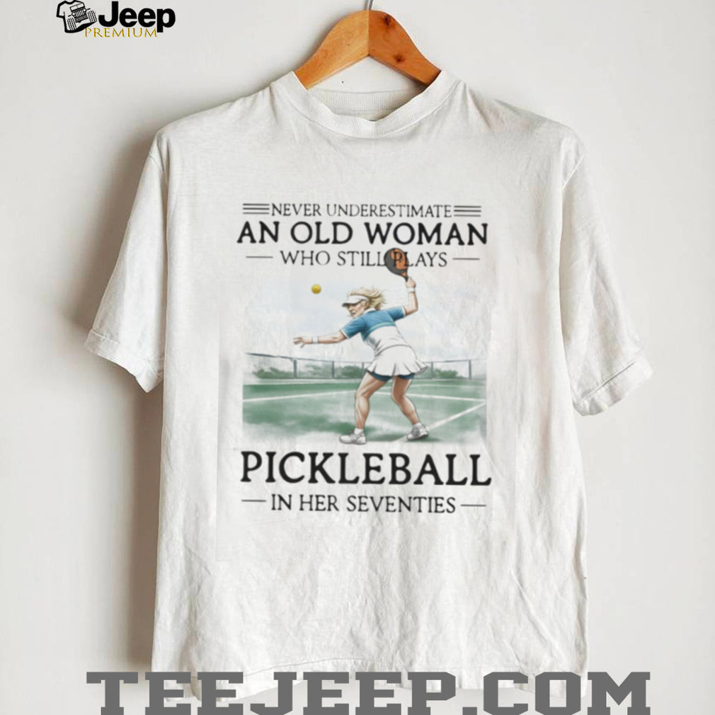 Never Underestimate An Old Woman Who Still Plays Pickleball In Her Seventies