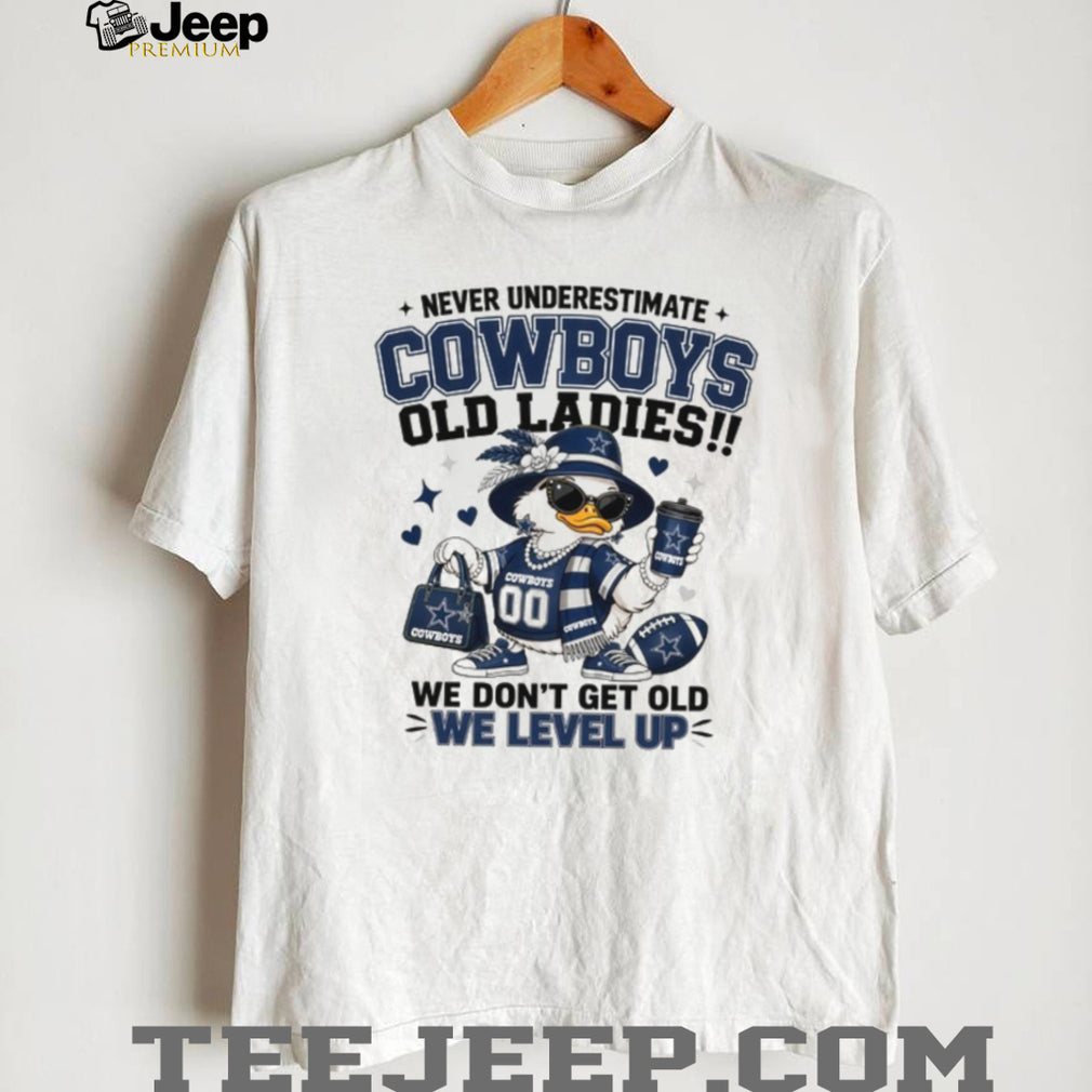 Never Underestimate Cowboys Old Ladies We Level Up Duck T Shirt