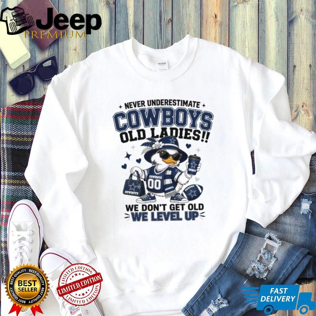 Never Underestimate Cowboys Old Ladies We Level Up Duck T Shirt