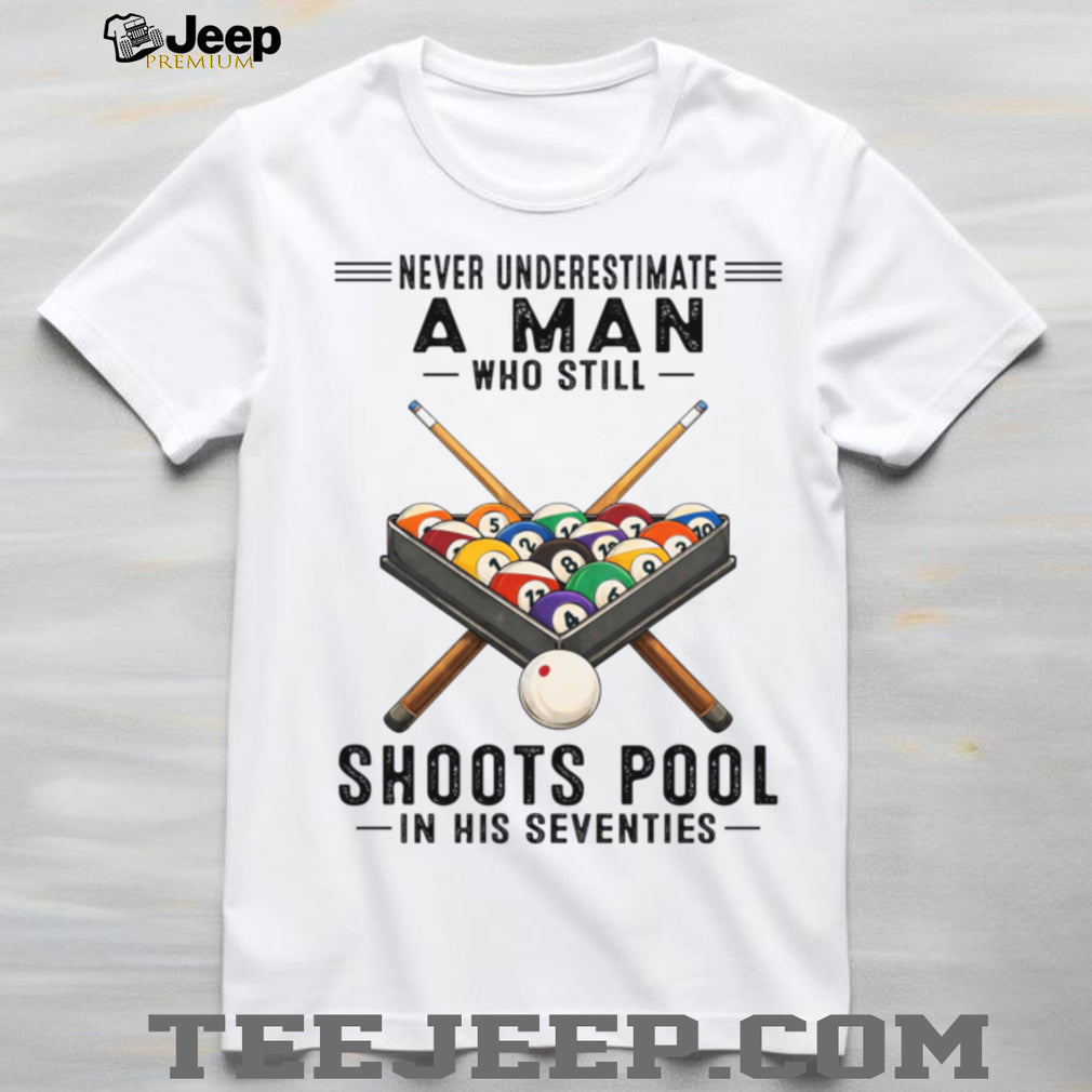 Never Underestimate Man Playing Billiards In Seventies Pool Shirt