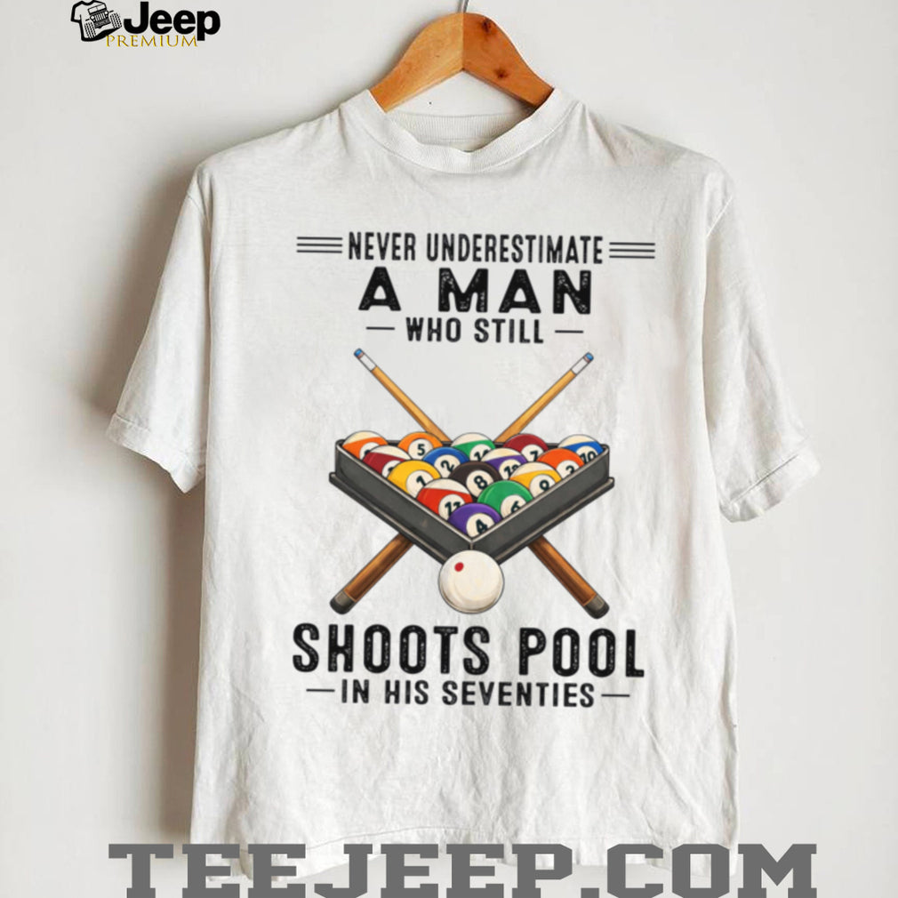 Never Underestimate Man Playing Billiards In Seventies Pool Shirt