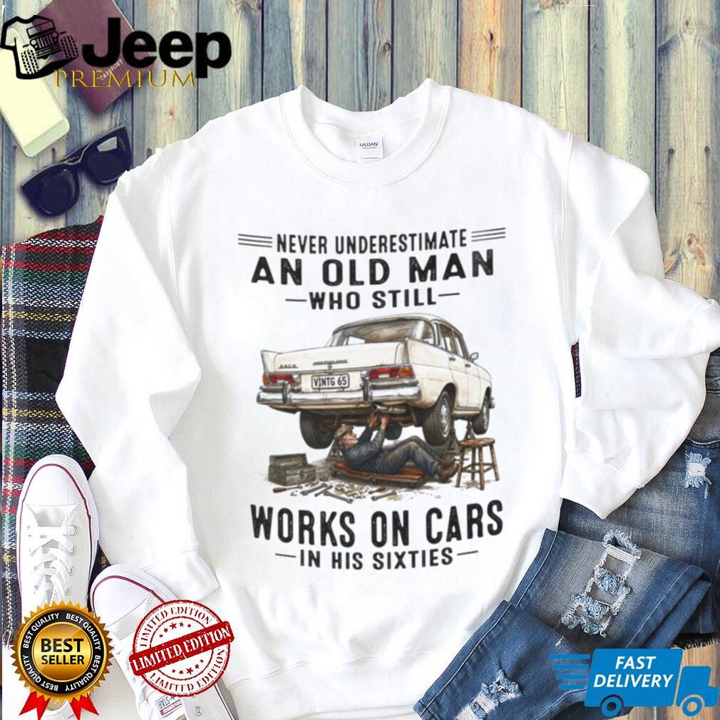 Never Underestimate Old Man Car Mechanic Vintage Auto 60s Shirt