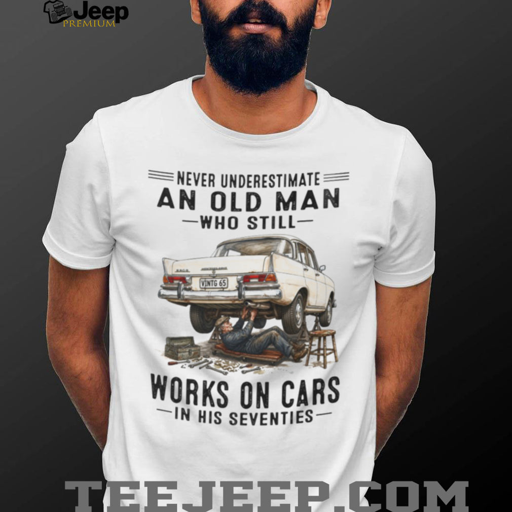 Never Underestimate Old Man Car Mechanic Vintage Auto 70s Shirt
