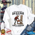Never Underestimate Old Man Chainsaw Seventies Birthday Gift Shirt