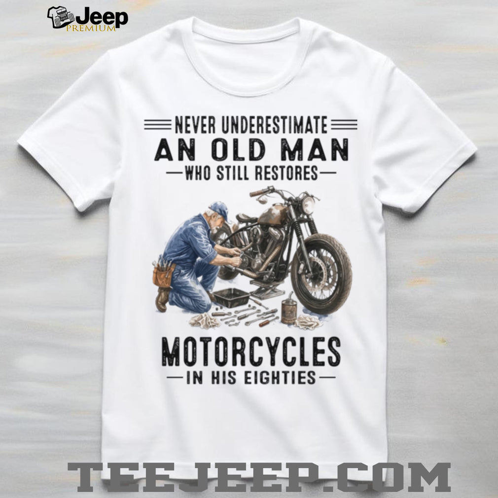 Never Underestimate Old Man Motorcycle Restorer 80s Shirt