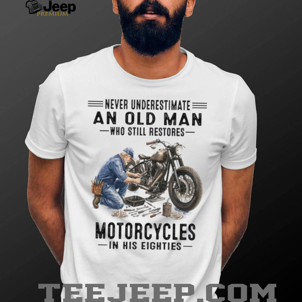 Never Underestimate Old Man Motorcycle Restorer 80s Shirt