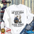 Never Underestimate Old Man Pipe Plumber Funny 80s Shirt