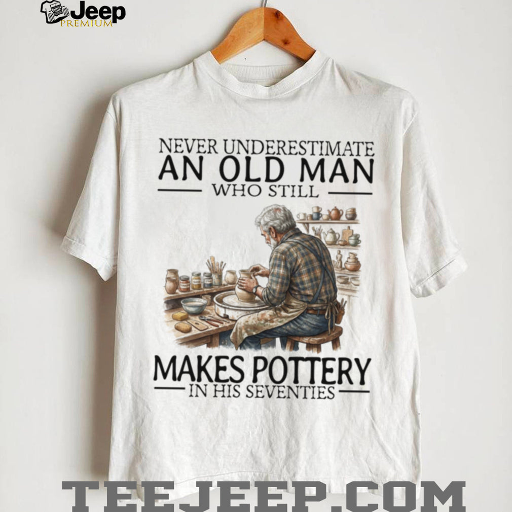 Never Underestimate Old Man Pottery Making Artist Shirt