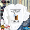 Never Underestimate Teacher Woman Seventies School Educator Shirt