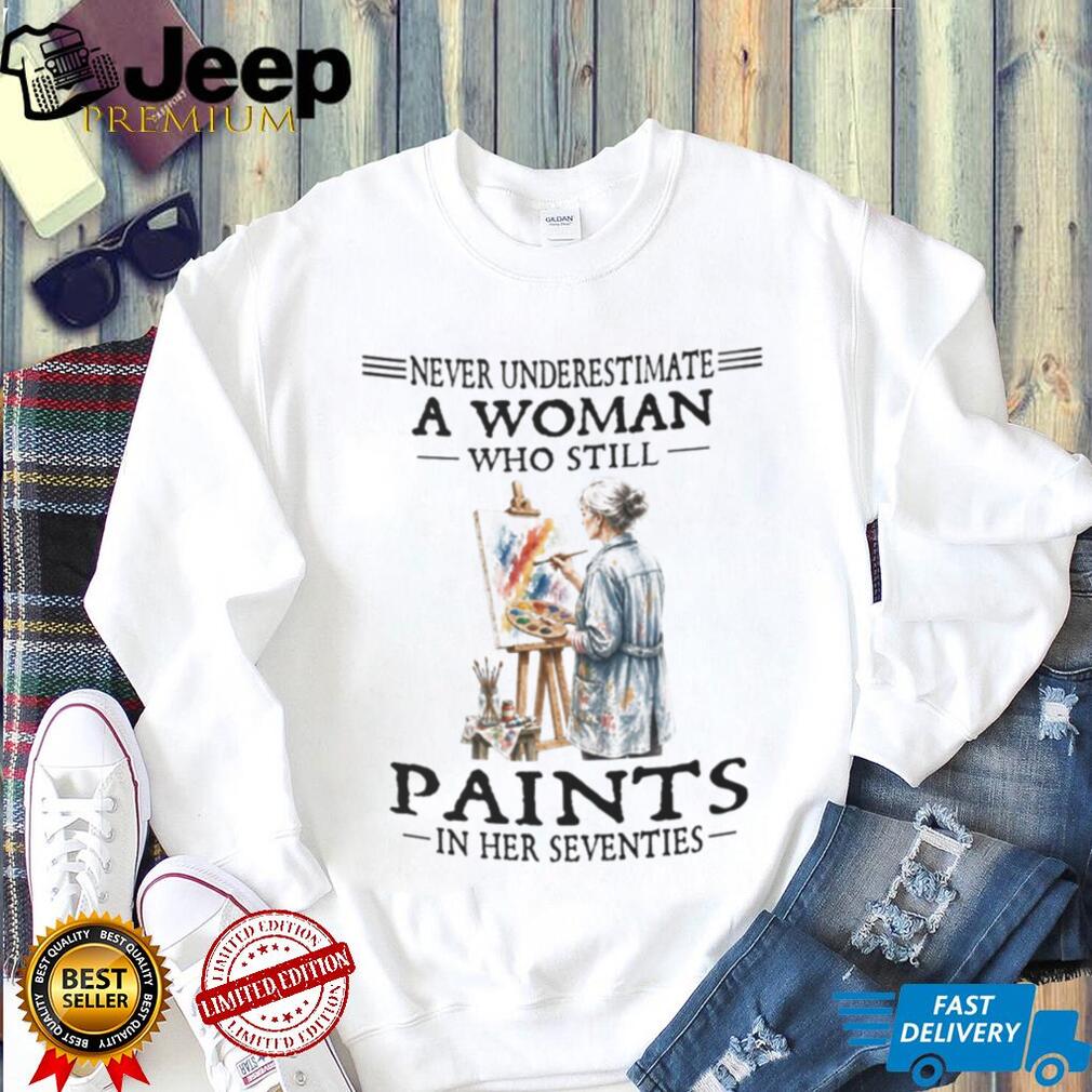 Never Underestimate Woman Artist Painting Hobby 70s Shirt