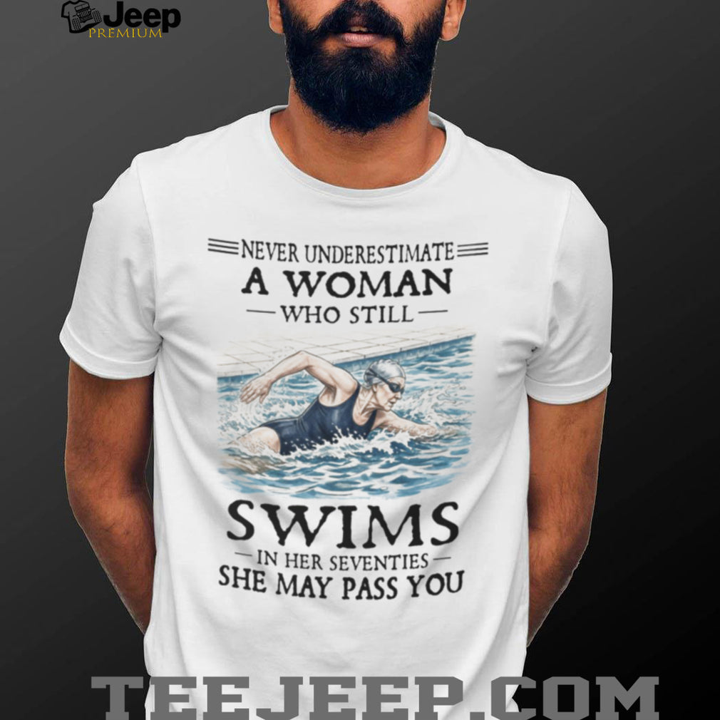Never Underestimate Woman Swimmer Funny 70s Shirt