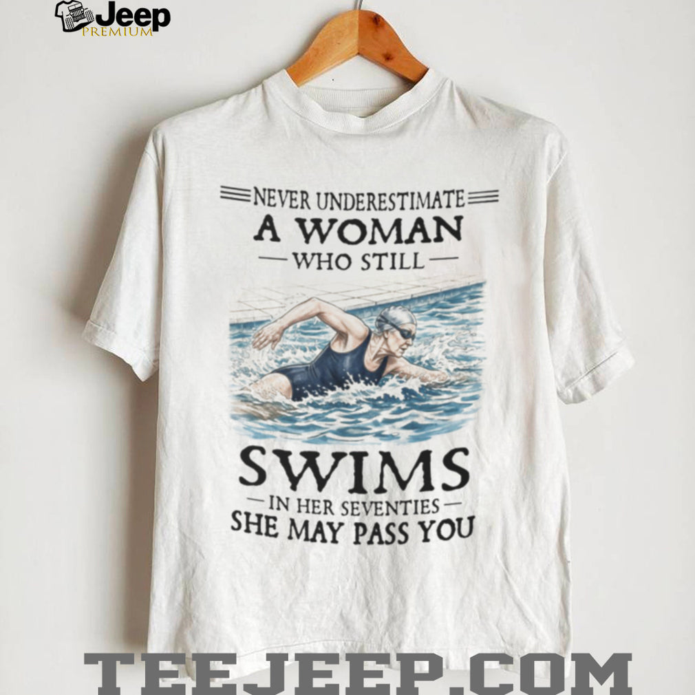 Never Underestimate Woman Swimmer Funny 70s Shirt