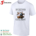 Never underestimate an old man who still cuts meat in his sixties shirt