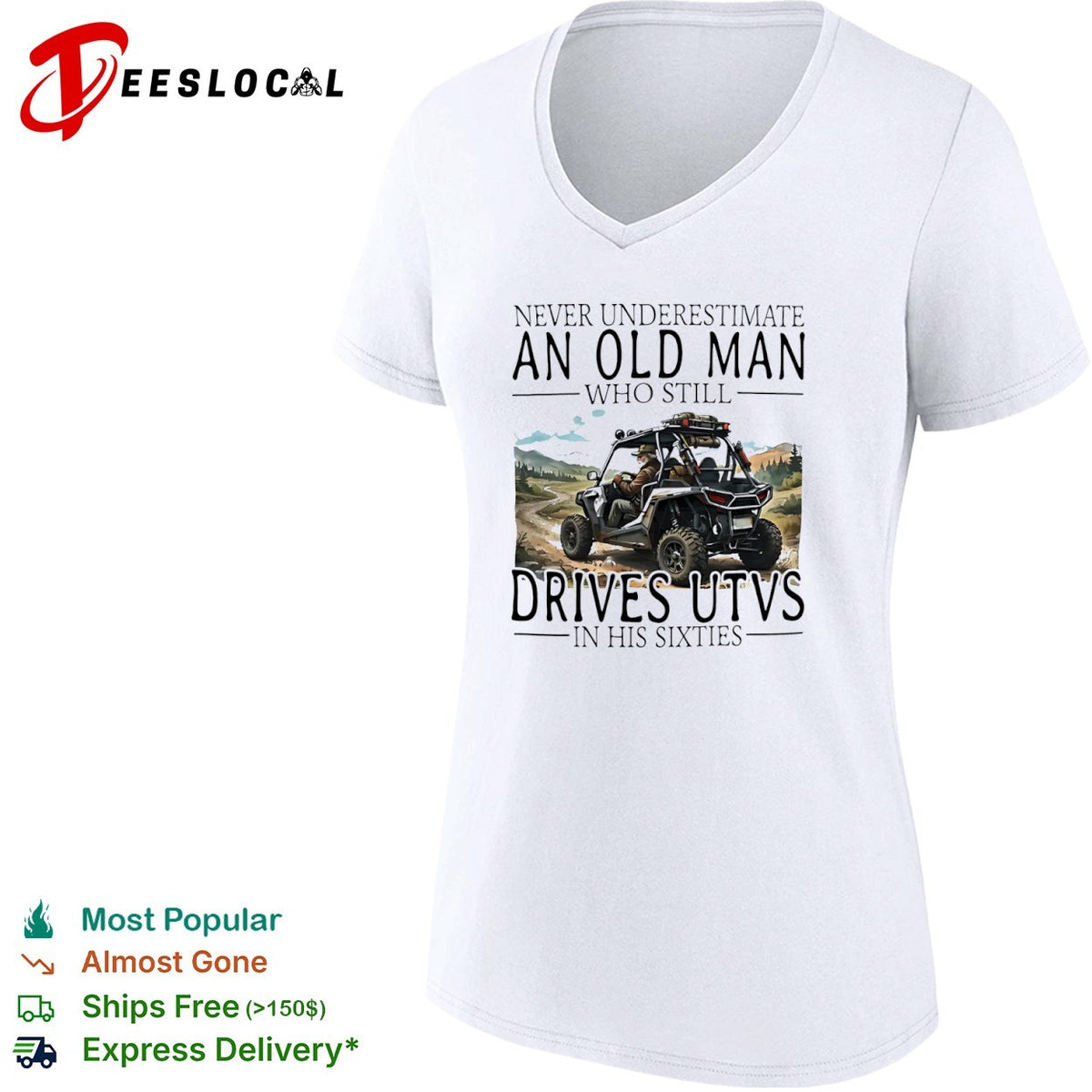 Never underestimate an old who still drives utvs in his sixties shirt