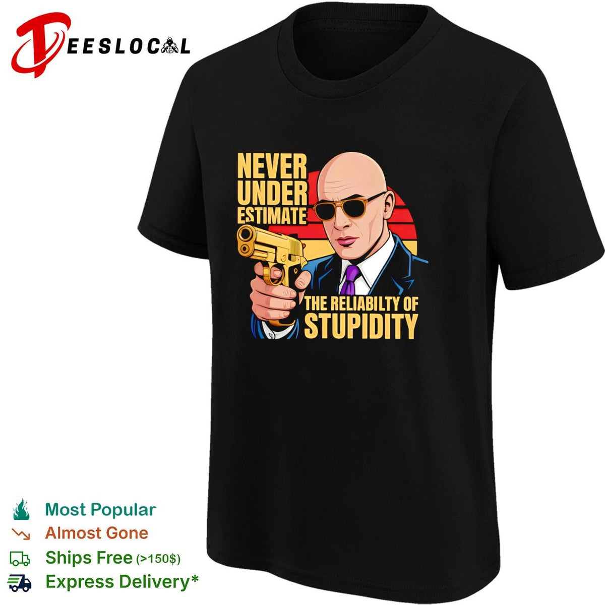 Never underestimate the reliability of stupidity suit and tie gunman retro shirt