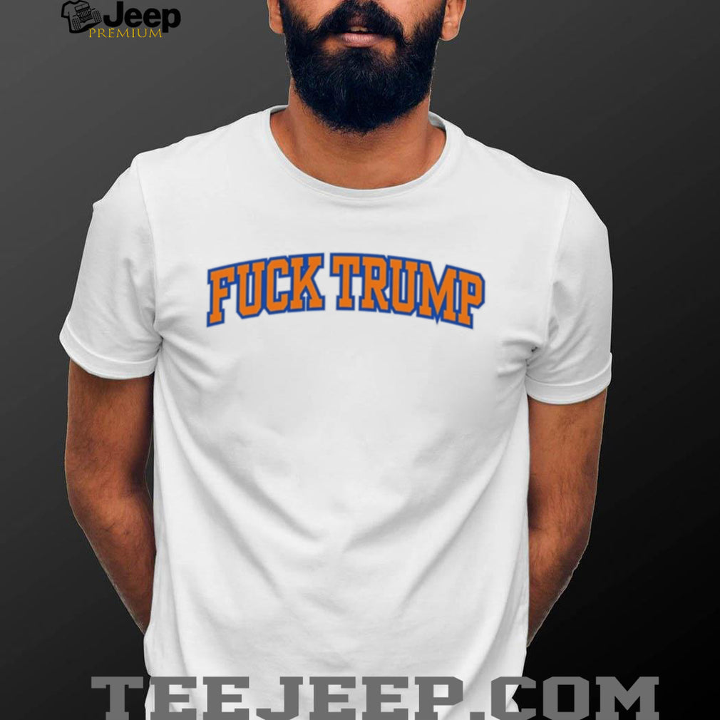 New Yock Knicks fuck Trump color scheme shirt