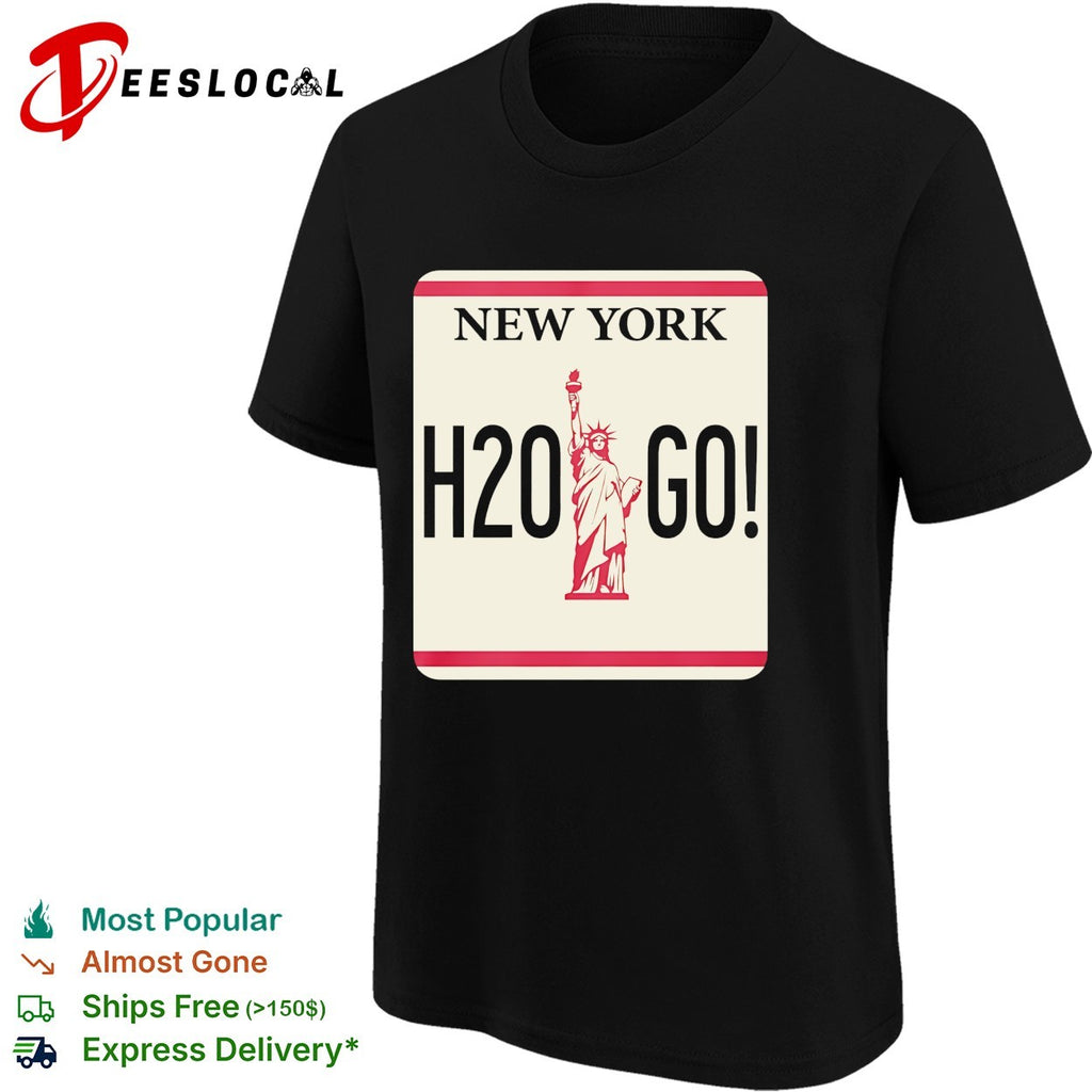 New York H2O Go Statue of Liberty license plate parody bold text shirt