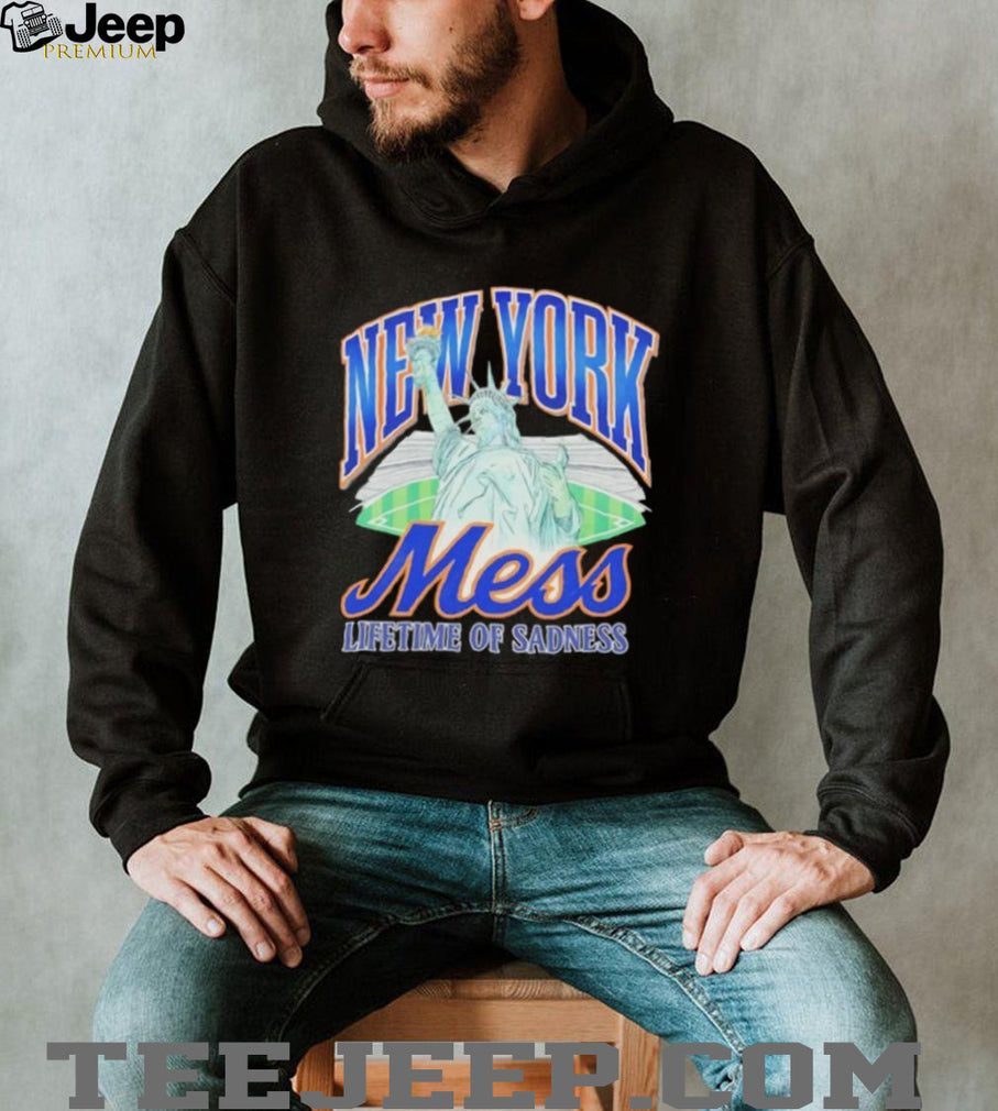 New York Mess Lifetime of Sadness Statue of Liberty NY Mets shirt