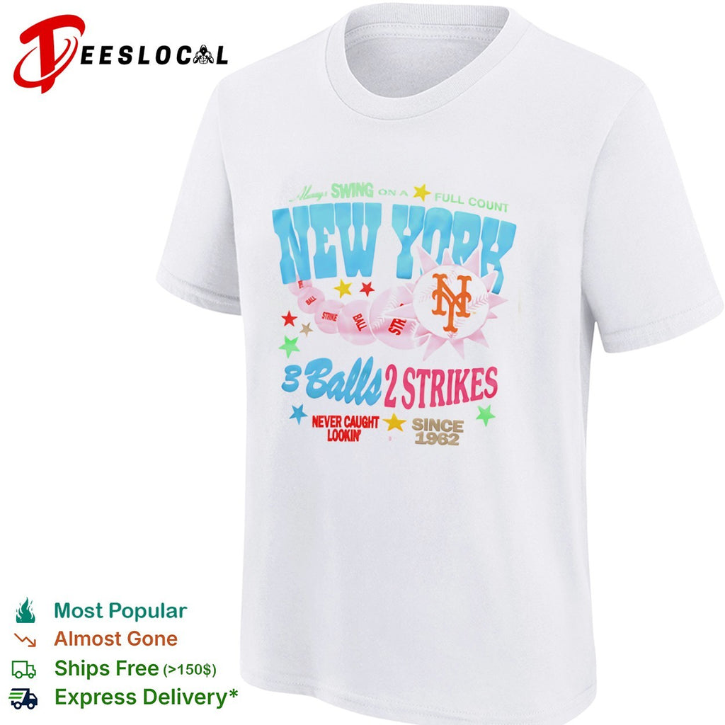 New York Mets Always Swing on a Full Count 3 Balls 2 Strikes Never Caught Lookin shirt