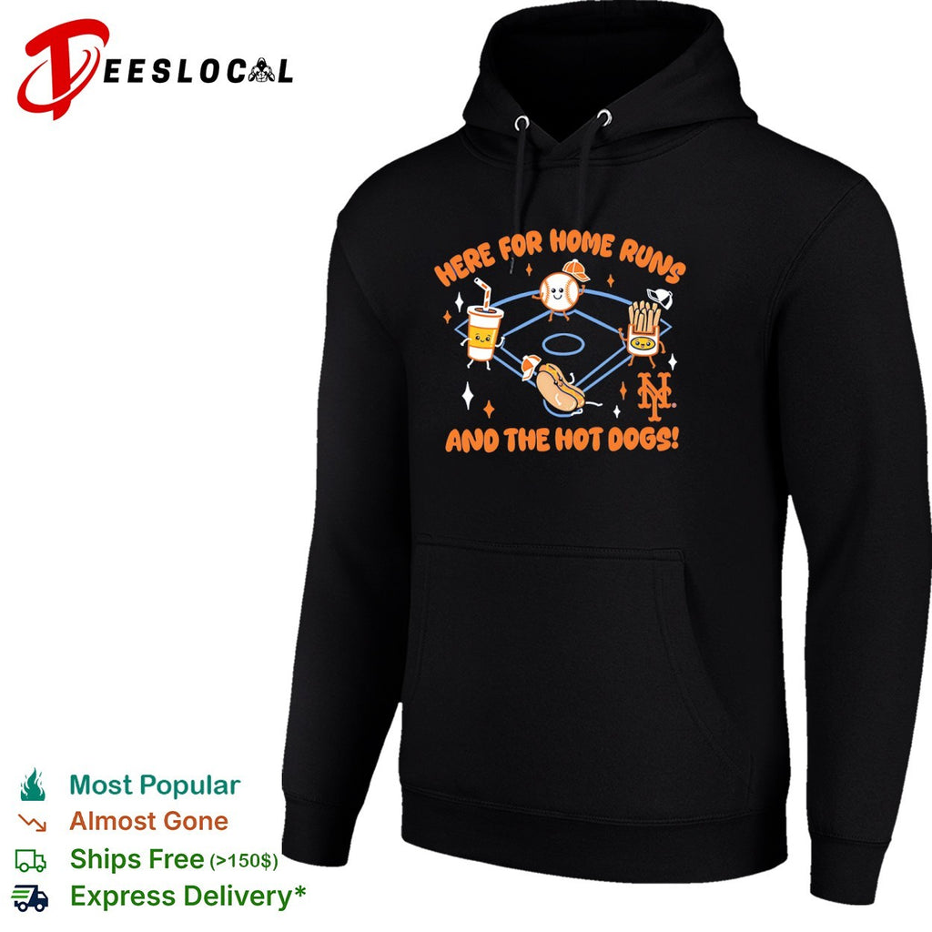 New York Mets Here for Home Runs and the Hot Dogs shirt