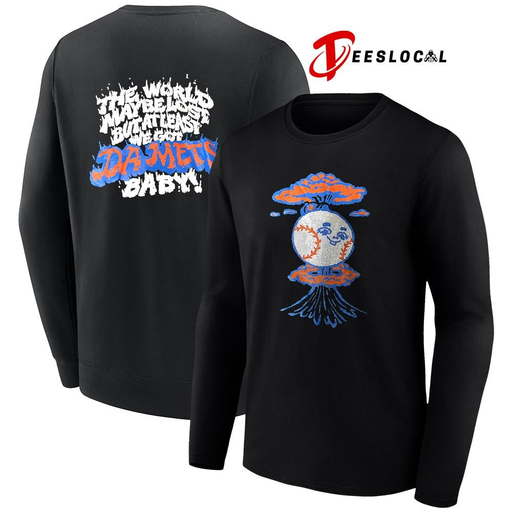 New York Mets the world maybe lose but at least we got da Mets baby mascot shirt