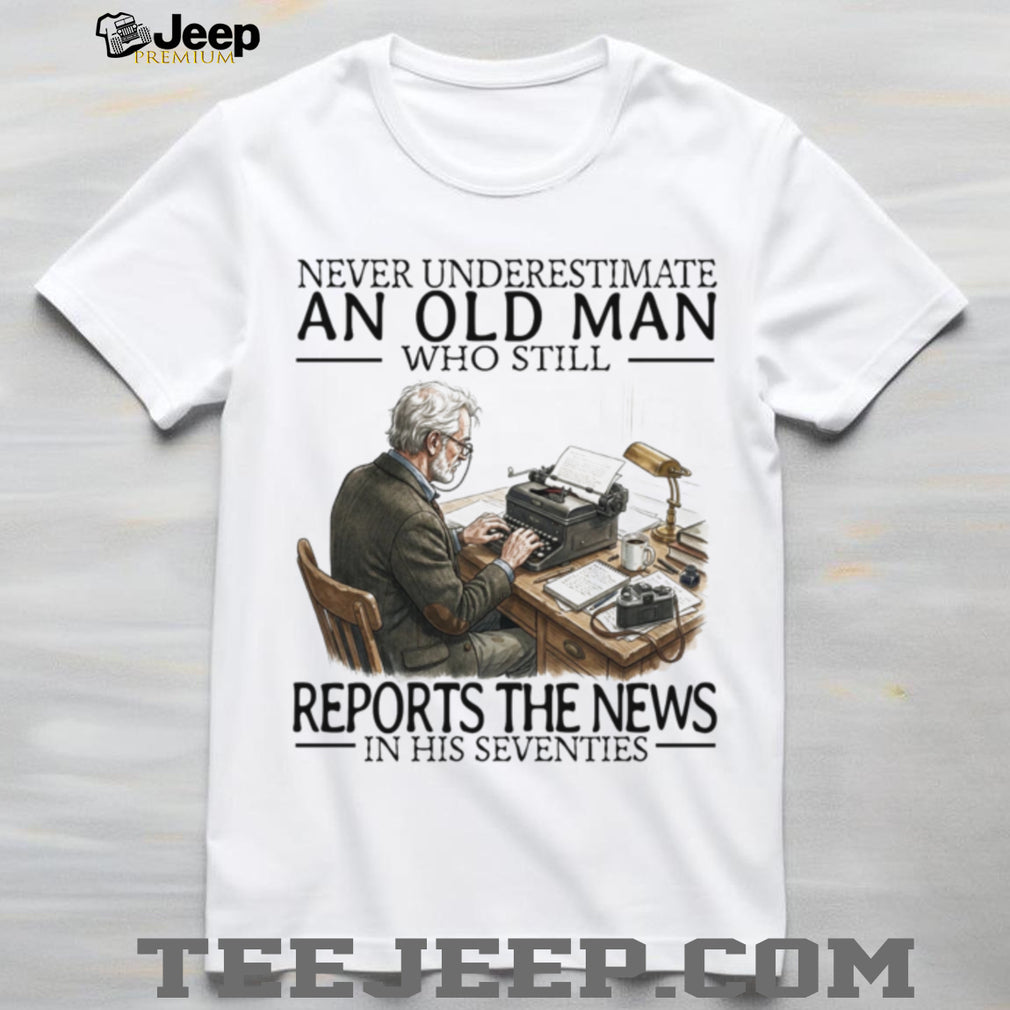 News Reporter Journalist Old Man Writing Career Retirement Shirt