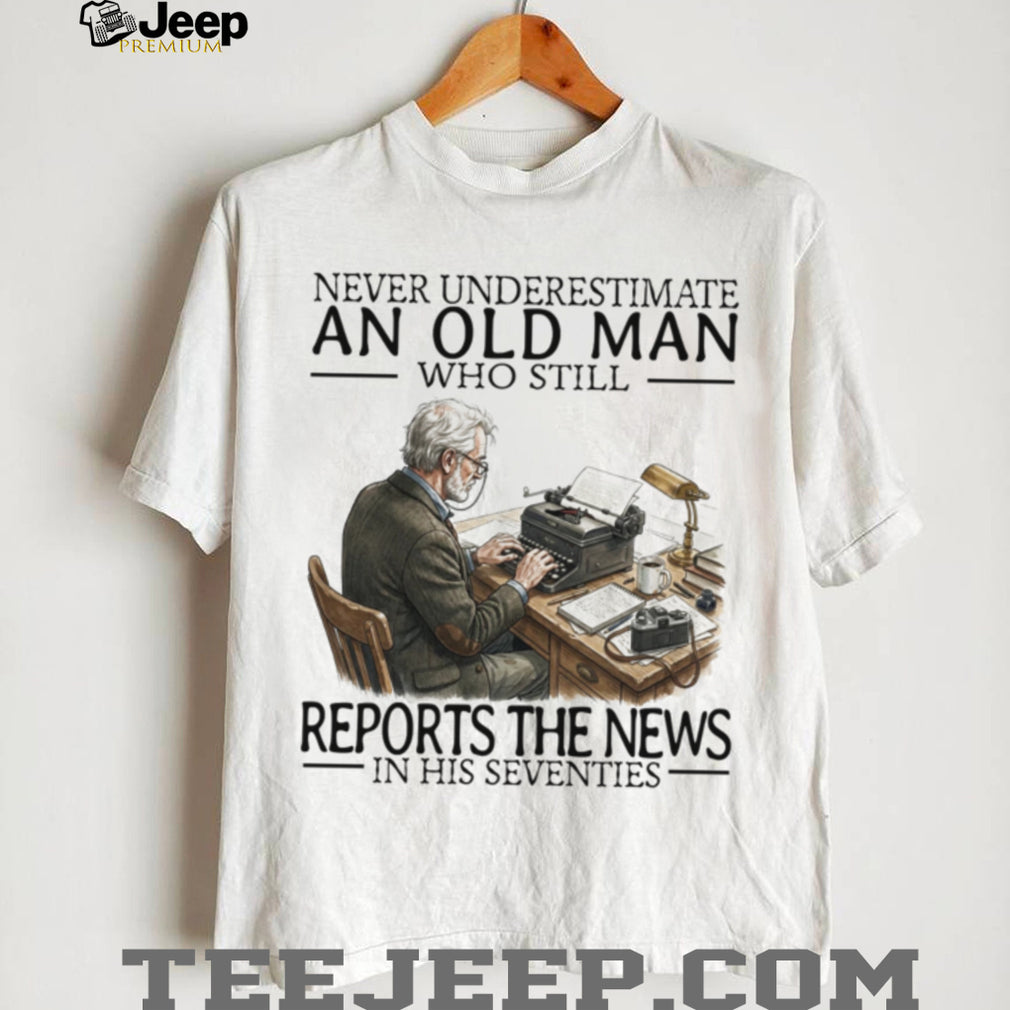 News Reporter Journalist Old Man Writing Career Retirement Shirt