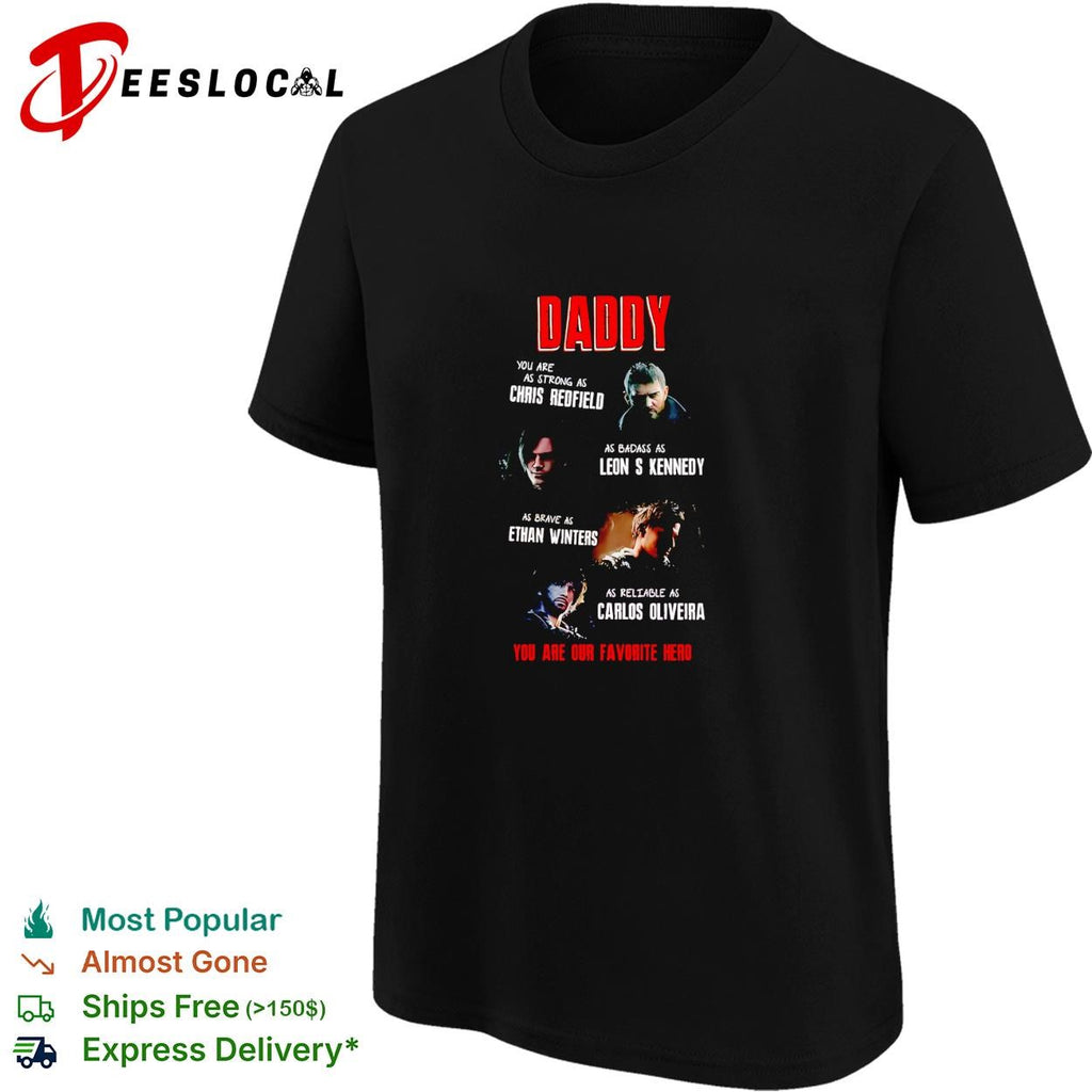 Daddy you are our favorite hero Resident Evil characters collage graphic shirt