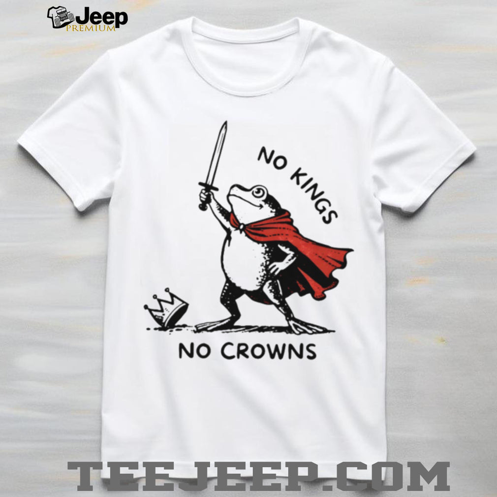 No Kings No Crowns Rebel Frog Sword Fantasy Shirt