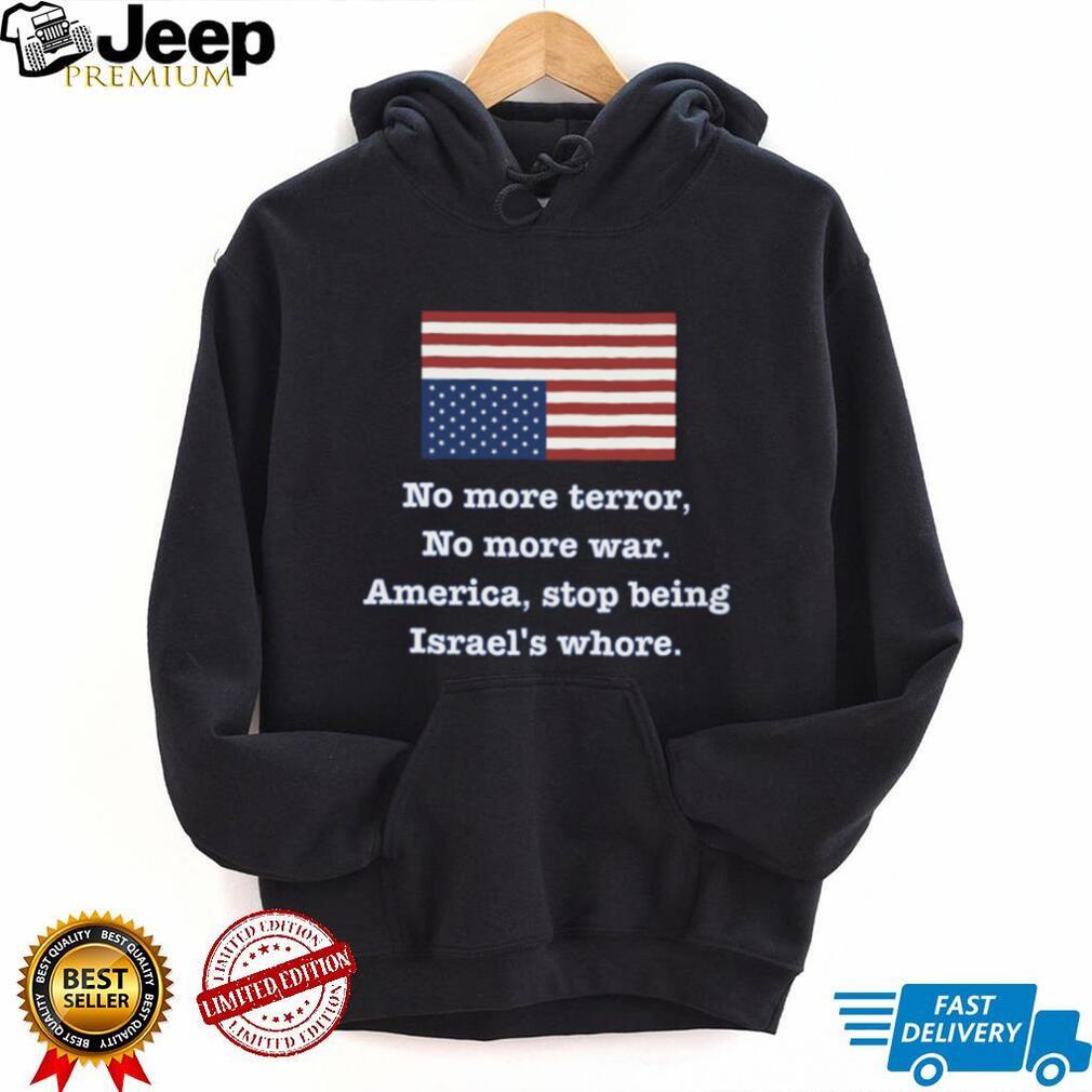 No More Terror No More War Political Statement USA Flag T Shirt