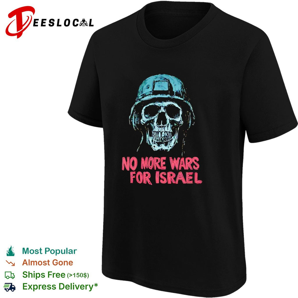 No More Wars for Israel Skull Helmet Military shirt