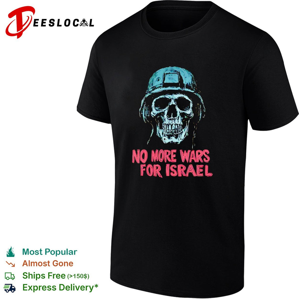 No More Wars for Israel Skull Helmet Military shirt