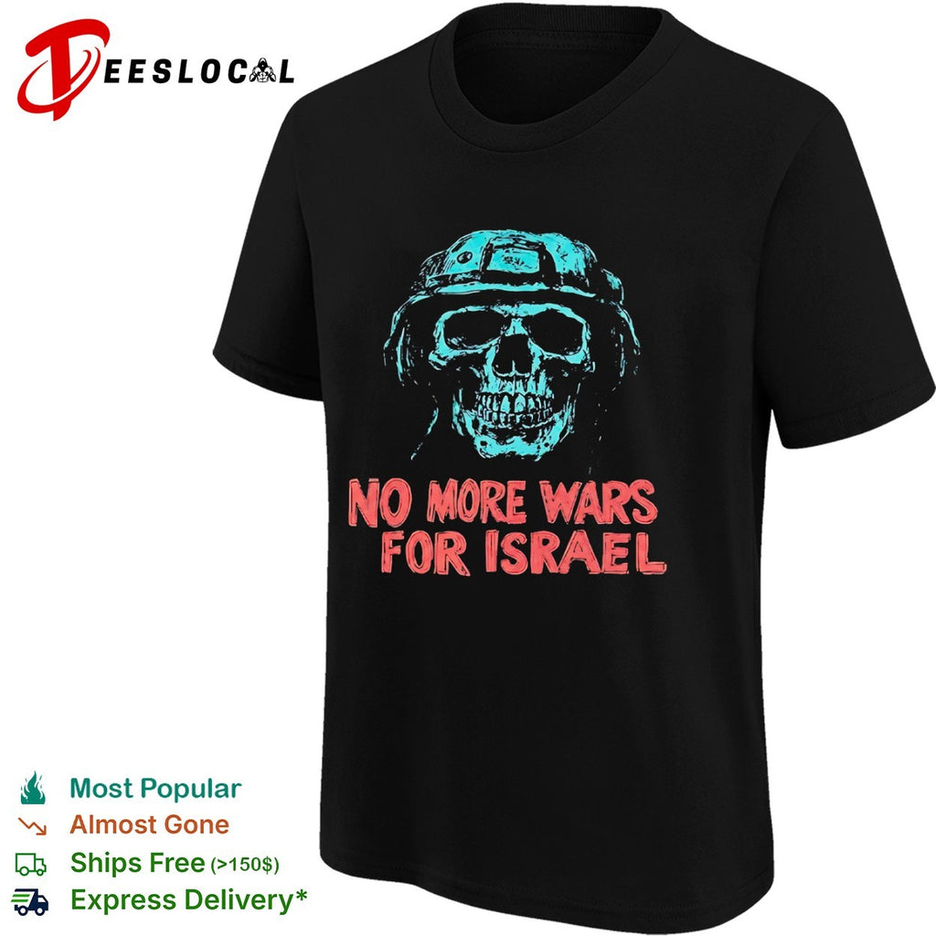 No More Wars for Israel skull helmet shirt